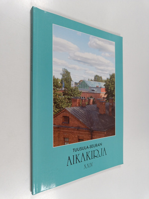 Tuusula-seuran aikakirja XXIV : Vuosijulkaisu 2013