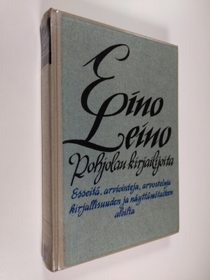 Eino Leino : Pohjolan kirjailijoita : esseitä, arviointej...