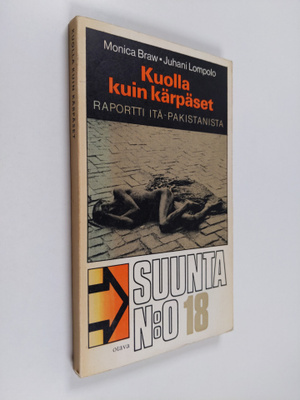 Monica Braw : Kuolla kuin kärpäset : raportti Itä-Pakista...