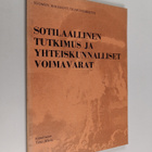 Tero Ahola : Sotilaallinen tutkimus ja yhteiskunnalliset ... - pikkukuva 1