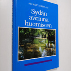 Aleksi Vallisaari : Sydän avoinna huomiseen : kirja kulta... - pikkukuva 1