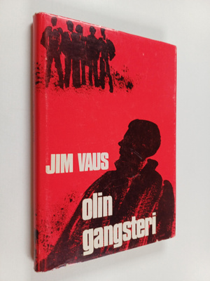 Jim Vaus : Olin gangsteri