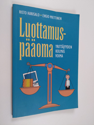 Risto Harisalo : Luottamuspääoma : yrittäjyyden kolmas voima