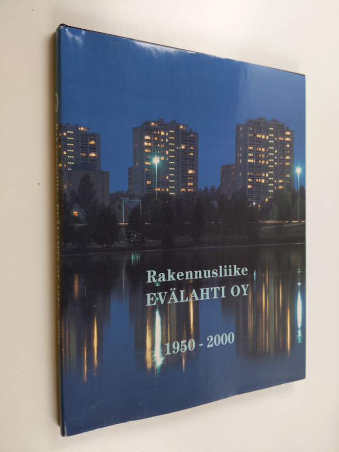 Veli-Pekka Vahvaselkä : Rakennusliike Evälahti 1950-2000