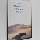 Vivi-Ann Sjögren : Morgon och afton i Sahara - pikkukuva 1