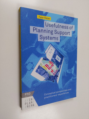 Peter Pelzer : Usefulness of Planning Support Systems - C...