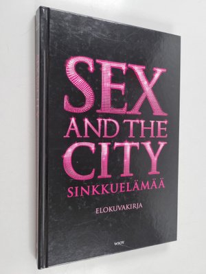 Amy Sohn : Sex and the city - Sinkkuelämää : elokuvakirja