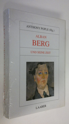 Anthony Pople : Alban Berg und seine Zeit