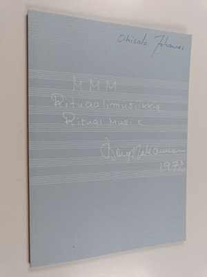 Bengt Johansson : M.M.M. Rituaalimusiikkia = Ritual music