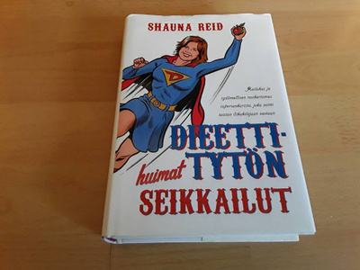 Shauna Reid: Dieettitytön huimat seikkailut