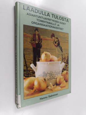 Hannu Salminen : Laadulla tulosta : asiantuntijayrityksen...