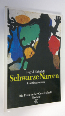Ingrid Hahnfeld : Schwarze Narren : Kriminalroman
