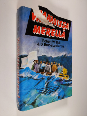 Robert W. Bell : Vaaroissa merellä : henkeäsalpaava tosik...
