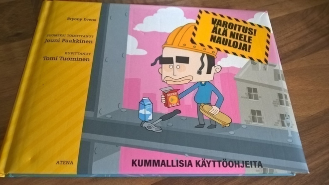 Varoitus! Älä niele nauloja! : kummallisia käyttöohjeita