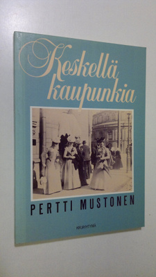 Pertti Mustonen : Keskellä kaupunkia