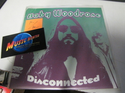 BABY WOODROSE-DISCONNECTED / TOO FAR GONE 7'' M-/M-