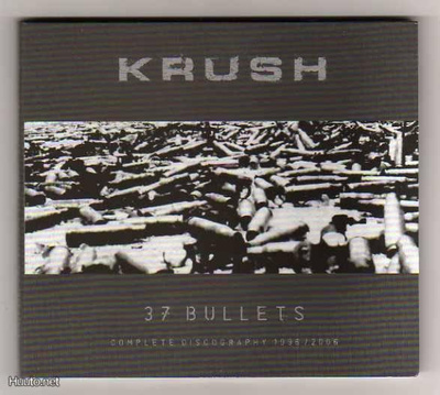 KRUSH - 37 Bullets - Complete Discography 1996-2006 CD