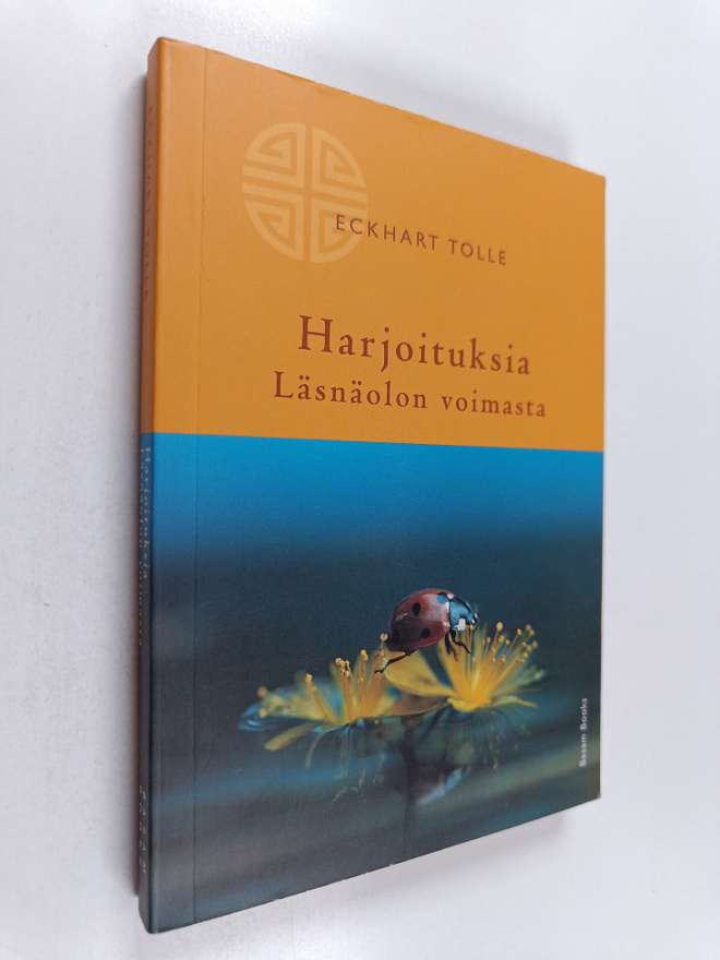Eckhart Tolle : Harjoituksia läsnäolon voimasta