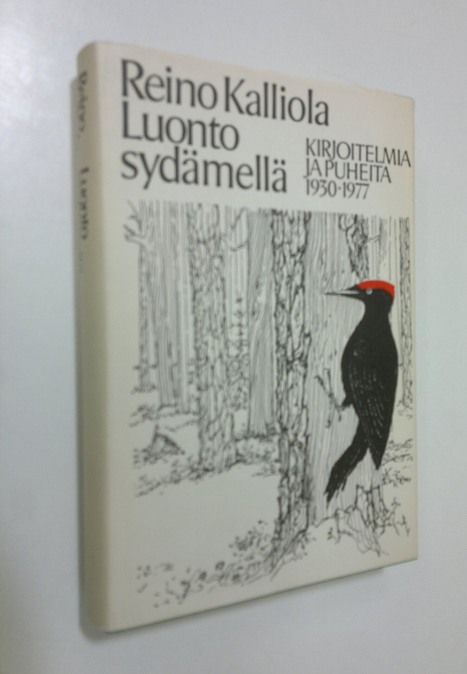 Reino Kalliola : Luonto sydämellä : kirjoitelmia ja puhei...