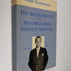 Matti Kurjensaari : Tie Helsinkiin ; Nuoruuden toinen näytös - pikkukuva 1