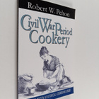 Robert W. Pelton : Civil war period cookery - pikkukuva 1