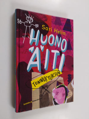 Sari Helin : Huono äiti : tunnustuksia