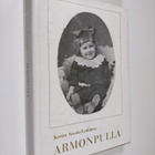 Kerttu Seestie-Leskinen : Armonpulla : silmänkantamattomista - pikkukuva 1