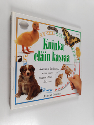 Johnny Morris : Kuinka eläin kasvaa : käännä kiekkoa, nii...