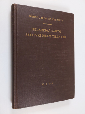Tielainsäädäntö selityksineen tielakiin