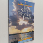 Andrew Murray : Secret of Believing Prayer - pikkukuva 1