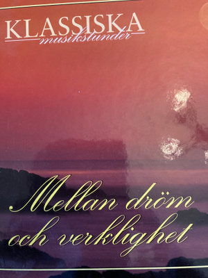 KLASSISKA MUSIKSTUNDER - MELLAN DRÖM OCH VERKLIGHET
