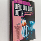 Philip K. Dick : Varro vain viime vuotta - pikkukuva 1