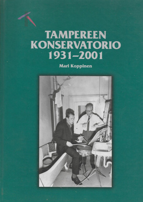 Koppinen, Mari : Tampereen konservatorio 1931-2001