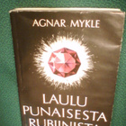 Agnar Mykle LAULU PUNAISESTA RUBIINISTA (1 p. 1958) Sis.pk:t - pikkukuva 1
