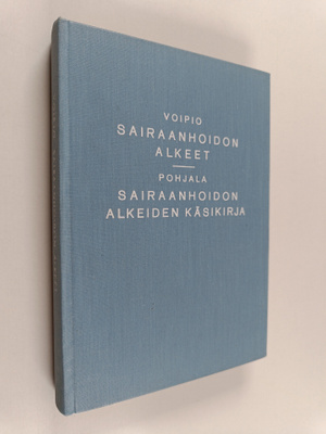 Enni Voipio ym. : Sairaanhoidon alkeet ; Sairaanhoidon al...