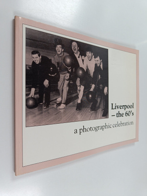 Bryan Tyson : Liverpool - the 60's - A Photographic Celeb...