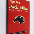 Risto Ahti : Järki käteen, sanoi hevospitäjän pappi (sign... - pikkukuva 1