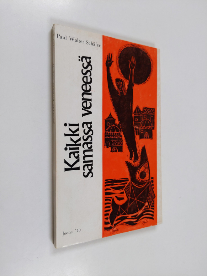 Paul Walter Schäfer : Kaikki samassa veneessä : Joona '70