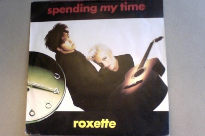 ROXETTE :: SPENDING MY TIME :: VINYYLI 7" 1991