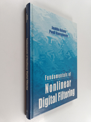 Jaakko Astola : Fundamentals of nonlinear digital filtering