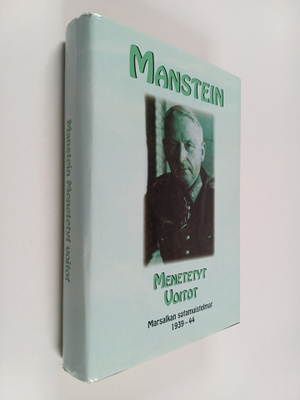 Erich von Manstein : Menetetyt voitot : marsalkan sotamui...