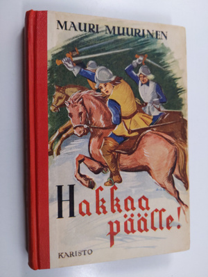 Mauri Muurinen : Hakkaa päälle : seikkailukertomus 30-vuo...
