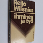 Reijo Wilenius : Ihminen ja työ : esitutkimus (signeeratt... - pikkukuva 1