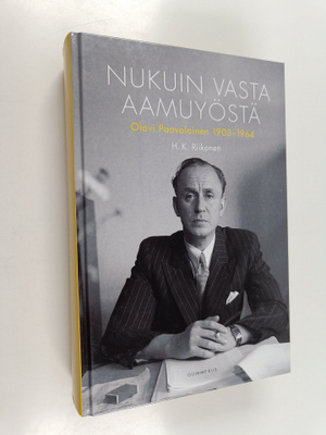 H. K. Riikonen : Nukuin vasta aamuyöstä : Olavi Paavolain...
