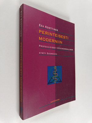 Esa Konttinen : Perinteisesti moderniin : professioiden y...