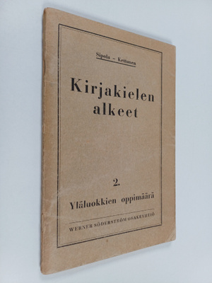 Arvi Sipola : Kirjakielen alkeet : kansakoulun kielioppi ...
