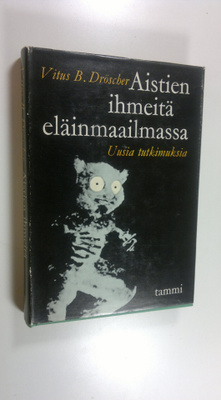 Vitus B. Dröscher : Aistien ihmeitä eläinmaailmassa : Uus...