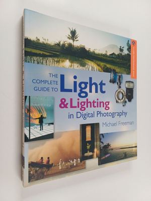 Michael Freeman : The Complete Guide to Light & Lighting ...