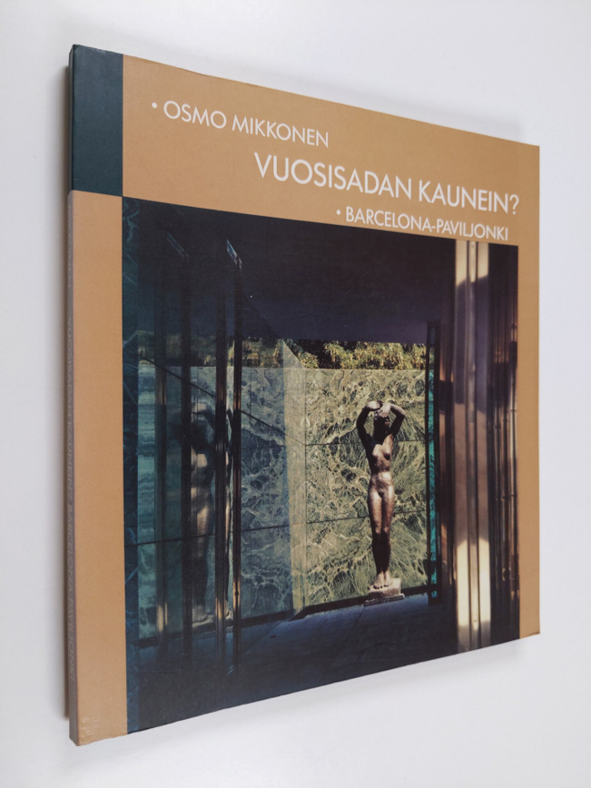 Osmo Mikkonen : Vuosisadan kaunein : Barcelona-paviljonki
