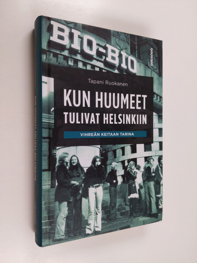 Tapani Ruokanen : Kun huumeet tulivat Helsinkiin : Vihreä...